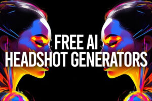 The Best Free Ai Headshot Generators You Can Use Today